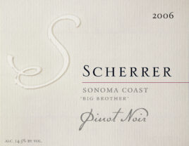 Label: 2006, Scherrer, Sonoma Coast, 'Big Brother', Pinot Noir, Alcohol 14.5% by volume