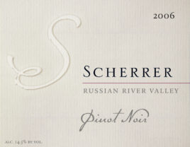 Label: 2006, Scherrer, Russian River Valley, Pinot Noir, Alcohol 14.5% by volume