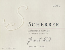 Label: 2012, Scherrer, Sonoma Coast, Sonoma County, Pinot Noir, 'Big Brother', Alcohol 14.5% by volume