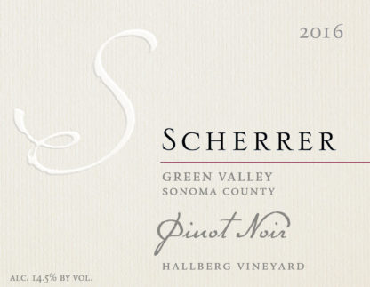 Label: 2016, Scherrer, Green Valley, Sonoma County, Pinot Noir, Hallberg Vineyard, Alcohol 14.5% by volume